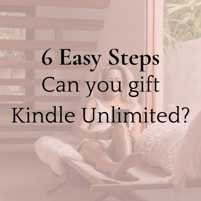 Can you gift Kindle Unlimited? 6 Easy Steps!