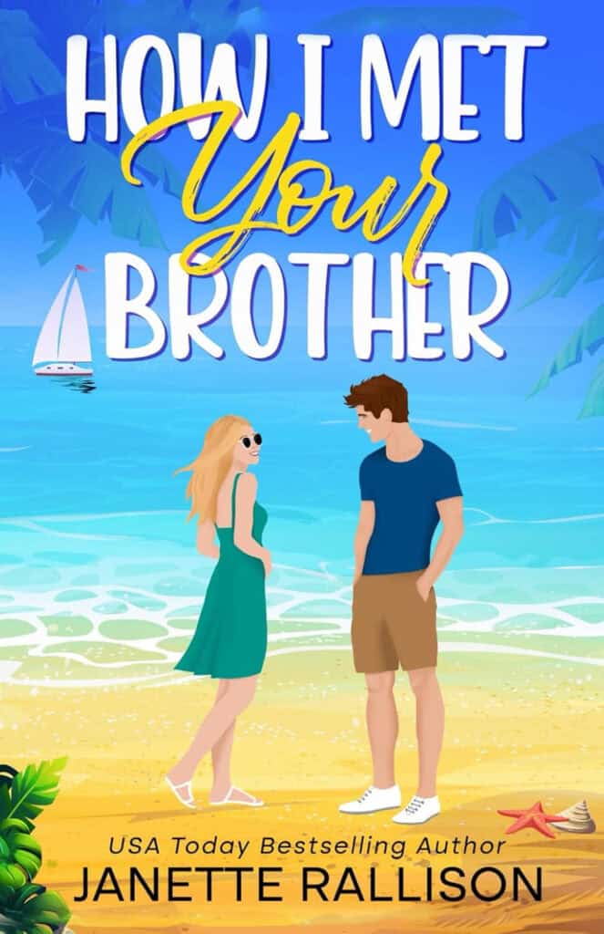 How I Met Your Brother by Janette Rallison