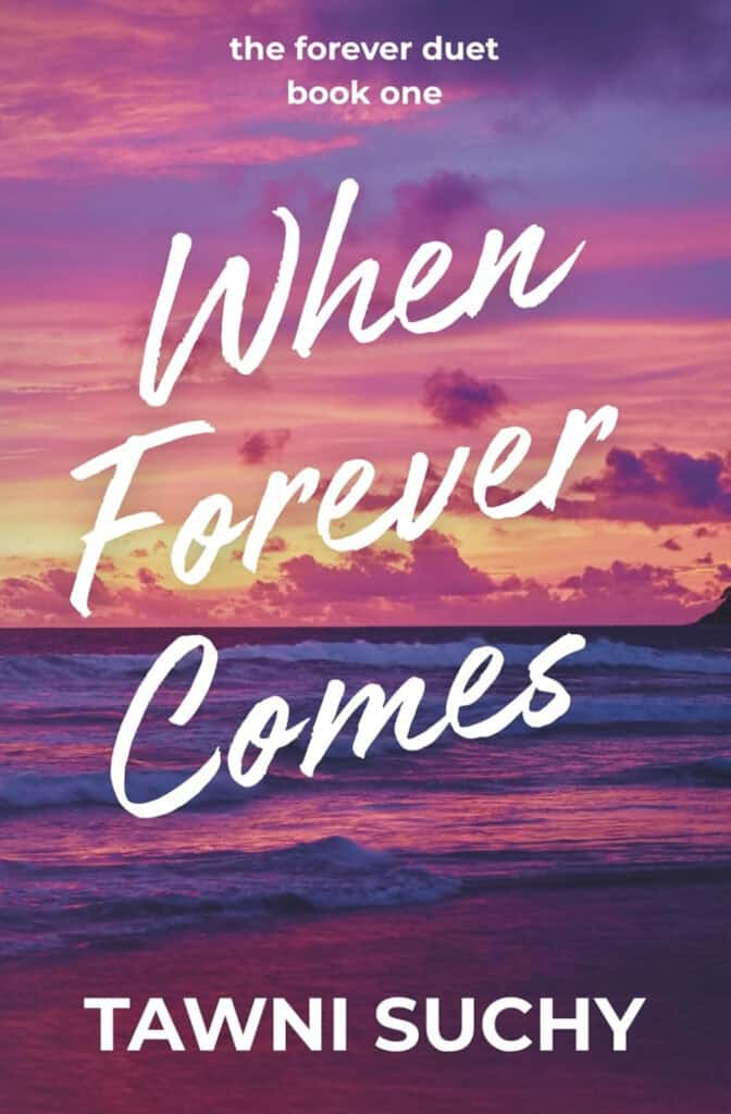 When Forever Comes by Tawni Suchy